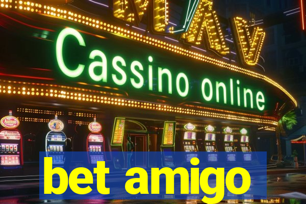 bet amigo